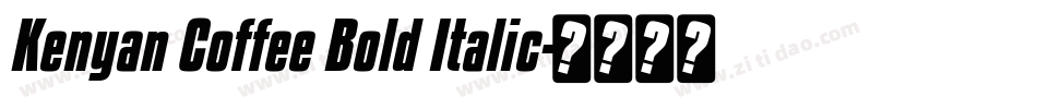 Kenyan Coffee Bold Italic字体转换